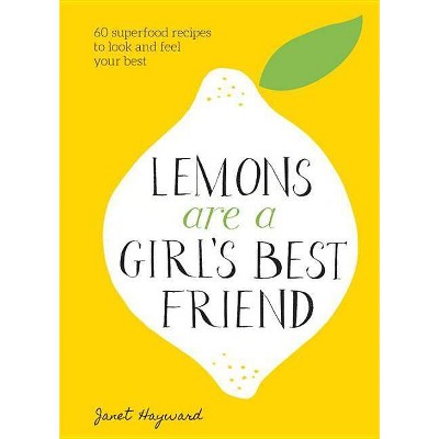 Lemons Are a Girl's Best Friend - by  Janet Hayward (Hardcover)