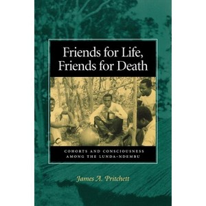 Friends for Life, Friends for Death - by  James A Pritchett (Paperback) - 1 of 1