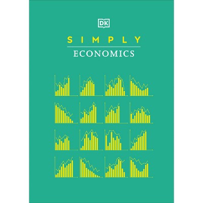 Simply Economics - (DK Simply) by  DK (Hardcover)