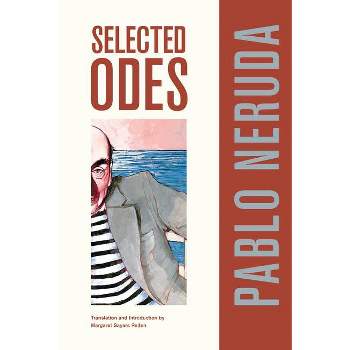 Selected Odes of Pablo Neruda - (Latin American Literature and Culture) (Paperback)