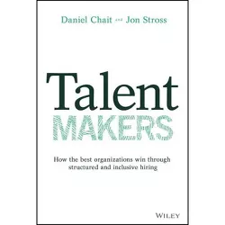 Talent Makers - by  Daniel Chait & Jon Stross (Hardcover)