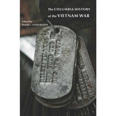 The Columbia History of the Vietnam War - by  David Anderson (Paperback)
