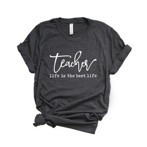 Simply Sage Market Teacher Life Is The Best Life Short Sleeve Tee - 1 of 4