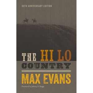 The Hi Lo Country, 60th Anniversary Edition - by  Max Evans (Paperback) - 1 of 1