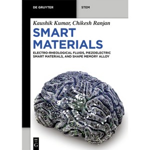 Smart Materials - (De Gruyter Stem) by  Kaushik Kumar & Chikesh Ranjan (Paperback) - 1 of 1