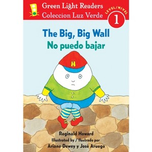 The Big, Big Wall/No Puedo Bajar - (Leveled Reader 1) by  Reginald Howard (Paperback) - 1 of 1