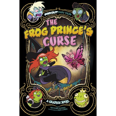 The Frog Prince's Curse - (Far Out Fairy Tales) by  Benjamin Harper (Hardcover)