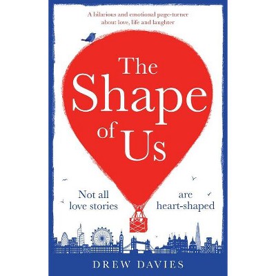 The Shape of Us - by  Drew Davies (Paperback)