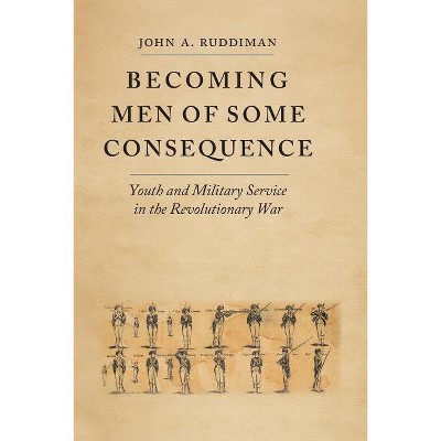 Becoming Men of Some Consequence - (Jeffersonian America) by  John A Ruddiman (Paperback)