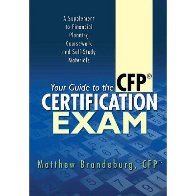 Your Guide to the CFP Certification Exam - by  Matthew Brandeburg (Paperback)