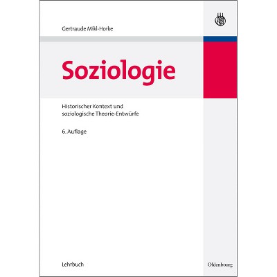 Soziologie - 6th Edition by  Gertraude Mikl-Horke (Paperback)