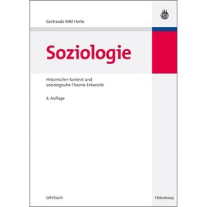 Soziologie - 6th Edition by  Gertraude Mikl-Horke (Paperback) - 1 of 1