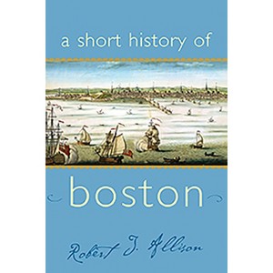 A Short History of Boston - by  Allison Robert (Paperback) - 1 of 1