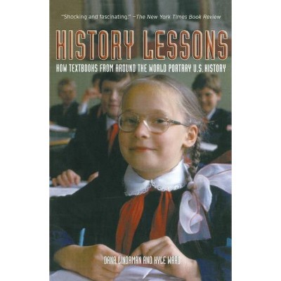 History Lessons - by  Dana Lindaman & Kyle Ward (Paperback)