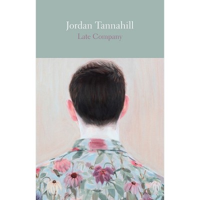 Late Company - by  Jordan Tannahill (Paperback)