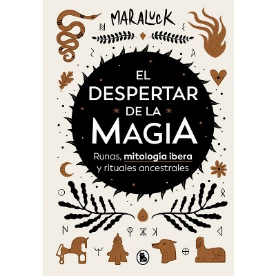 El Despertar de la Magia: Runas, Mitología Ibera Y Rituales Ancestrales / The Awakening of Magic: Runes, Iberian Mythology and Ancestral Rituals