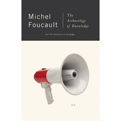 The Archaeology of Knowledge - by  Michel Foucault (Paperback)