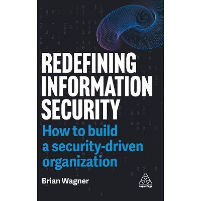 Redefining Information Security - by Brian Wagner