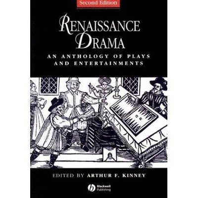 Renaissance Drama - (Blackwell Anthologies) 2nd Edition by  Arthur F Kinney (Paperback)