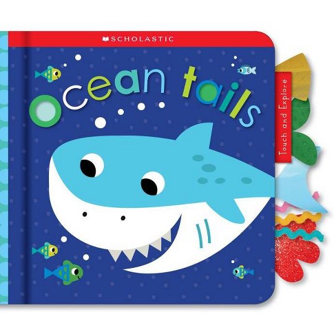 Ocean Tails: Scholastic Early Learners (touch And Explore