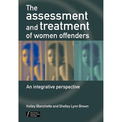 Assessment and Treatment of Women - (Wiley Forensic Clinical Psychology) by  Shelley L Brown & Kelley Blanchette (Paperback)