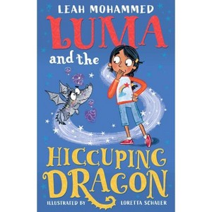 Luma and the Hiccuping Dragon - (Luma and the Pet Dragon) by  Leah Mohammed (Paperback) - 1 of 1
