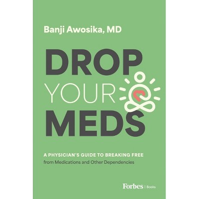 Drop Your Meds - by Banji Awosika (Hardcover) : Target