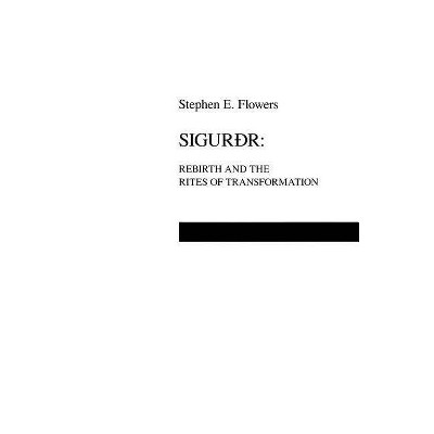 Sigurdr - by  Stephen Edred Flowers (Paperback)