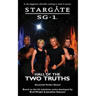 STARGATE SG-1 Hall of the Two Truths - (Sg1) by  Susannah Parker Sinard (Paperback)