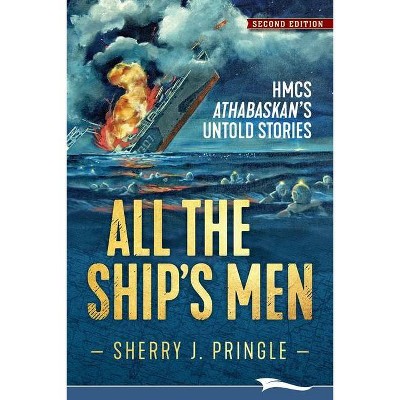 All the Ship's Men - 2nd Edition by  Sherry J Pringle (Paperback)