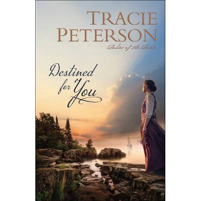 Destined for You - (Ladies of the Lake) Large Print by  Tracie Peterson (Paperback)