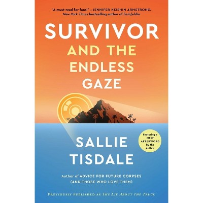 Survivor and the Endless Gaze - by  Sallie Tisdale (Paperback)