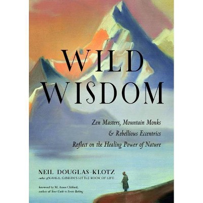 Wild Wisdom - by  Neil Douglas-Klotz (Paperback)