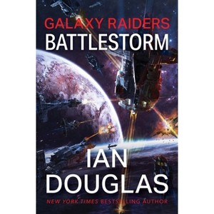 Galaxy Raiders: Battlestorm - by  Ian Douglas (Paperback) - 1 of 1