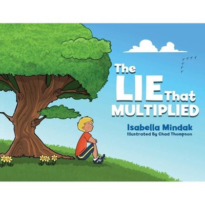 The Lie That Multiplied - by  Isabella Mindak (Paperback)