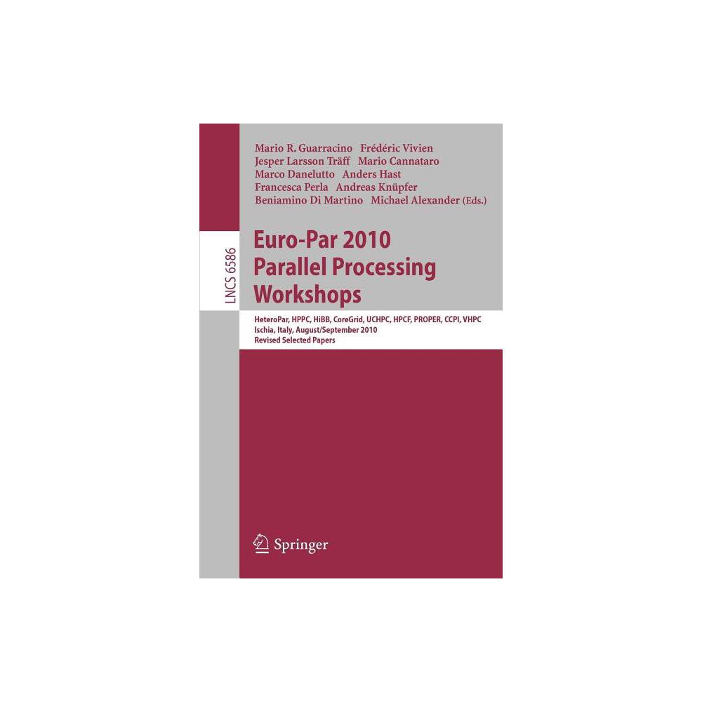 Euro-Par 2010, Parallel Processing Workshops - (Paperback)