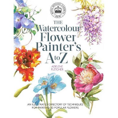 Kew: The Watercolour Flower Painter's A to Z - by  Adelene Fletcher (Paperback)