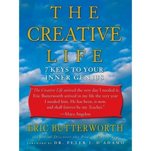 The Creative Life - by  Eric Butterworth (Paperback) - 1 of 1