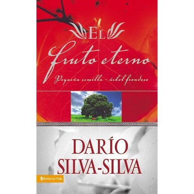 El Fruto Eterno - by  Dario Silva-Silva (Paperback)