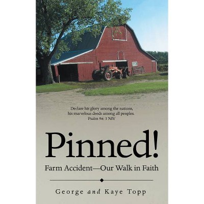 Pinned! - by  George Topp & Kaye Topp (Paperback)