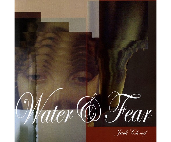 Jack Chosef - Water & Fear (CD)