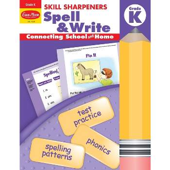 Skill Sharpeners: Spell & Write, Kindergarten Workbook - by  Evan-Moor Educational Publishers (Paperback)
