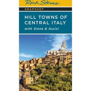 Rick Steves Snapshot Hill Towns of Central Italy - 7th Edition (Paperback) - 1 of 1
