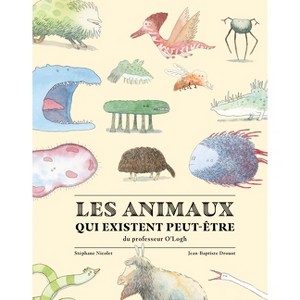 Les Animaux Qui Existent Peut-Être - by  Stéphane Nicolet (Hardcover) - 1 of 1