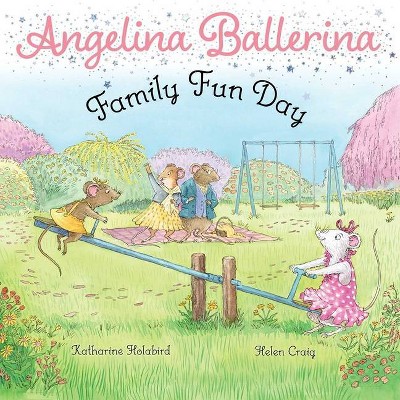 Family Fun Day - (Angelina Ballerina) by Katharine Holabird (Paperback)