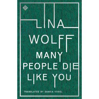 Many People Die Like You - by  Lina Wolff (Paperback)