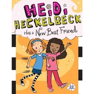 Heidi Heckelbeck Has a New Best Friend - by  Wanda Coven (Hardcover) - 1 of 1