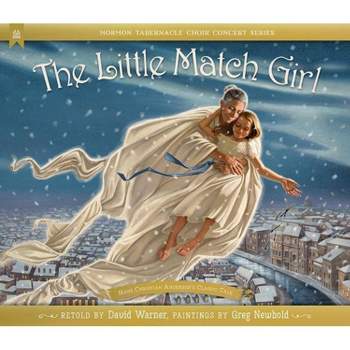 The Little Match Girl - by  Hans Christian Andersen & Greg Newbold (Hardcover)