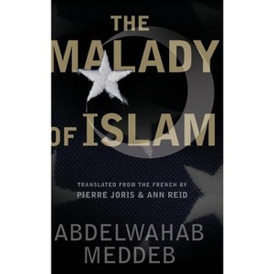 Malady of Islam - by  Abdelwahab Meddeb (Hardcover) - 1 of 1