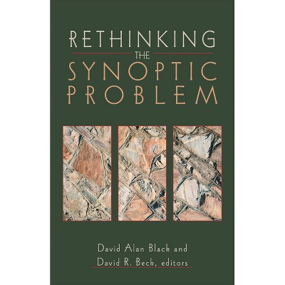 Rethinking the Synoptic Problem - by  David Alan Black & David R Beck (Paperback)